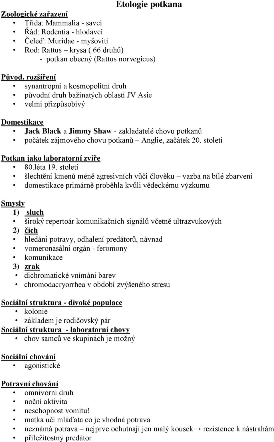 začátek 20. století Potkan jako laboratorní zvíře 80.léta 19.