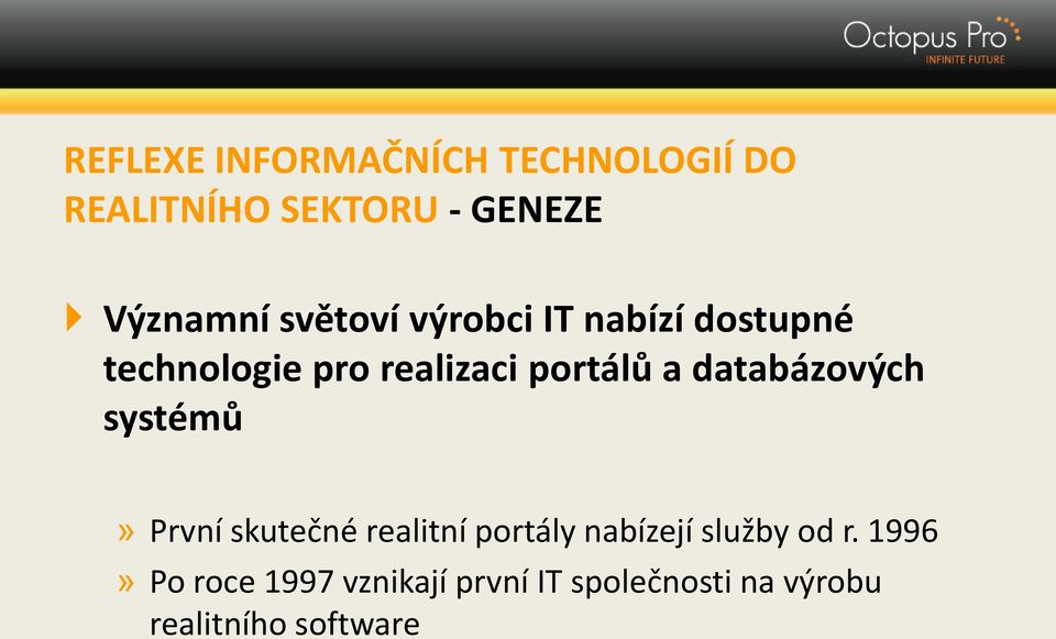 databázových systémů» První skutečné realitní portály nabízejí služby od r.