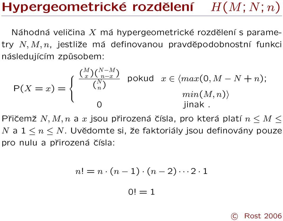 pokud x max(0, M N + n); min(m, n) 0 jinak.