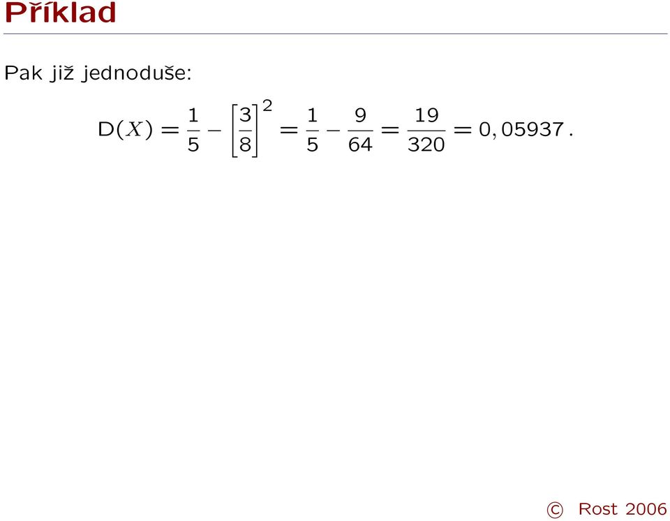 [ ] 3 2 5 = 1 8 5 9