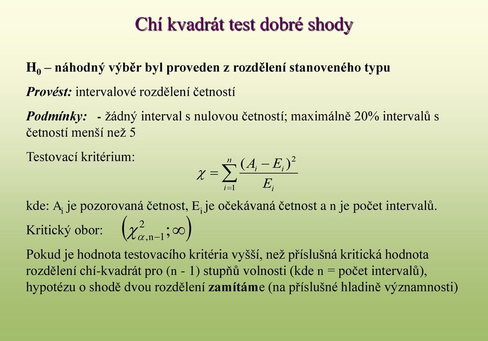 četnost a n je počet intervalů.