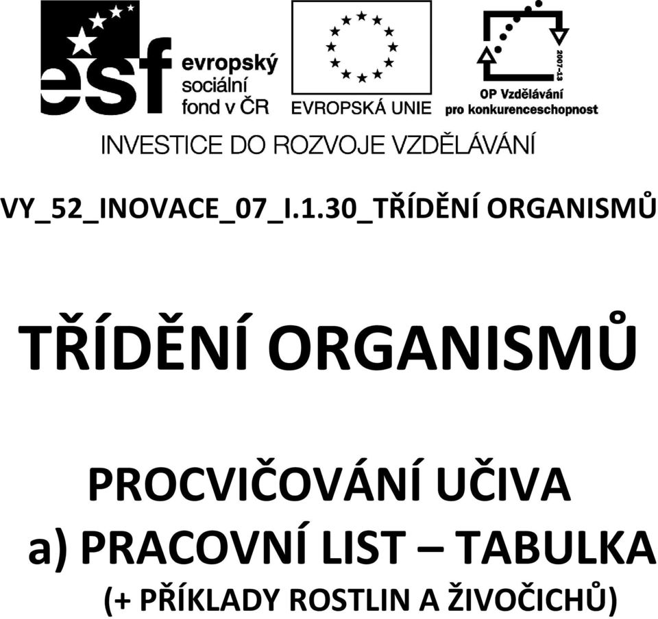 ORGANISMŮ PROCVIČOVÁNÍ UČIVA a)
