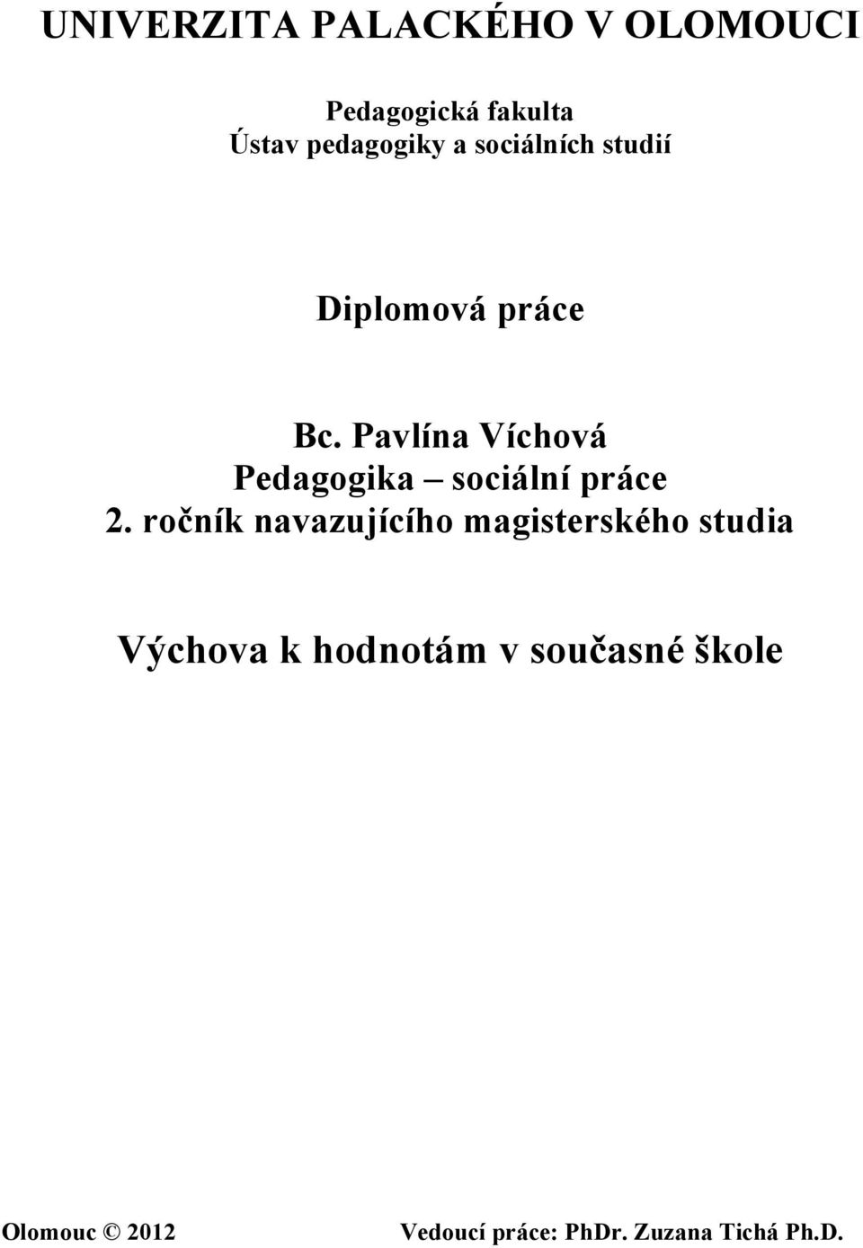 Pavlína Víchová Pedagogika sociální práce 2.