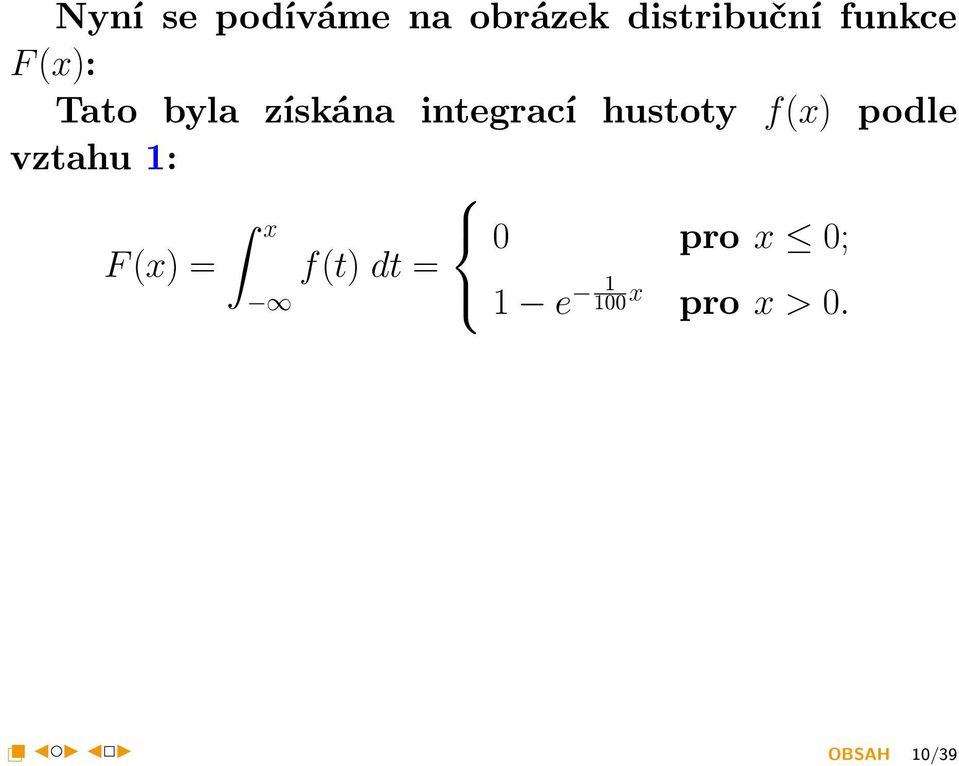 hustoty f(x) podle vztahu 1: x 0 pro x 0; F