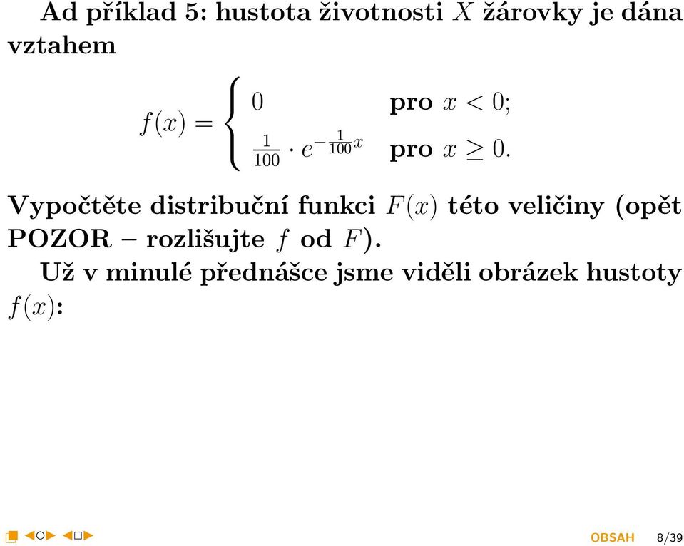Vypočtěte distribuční funkci F (x) této veličiny (opět POZOR