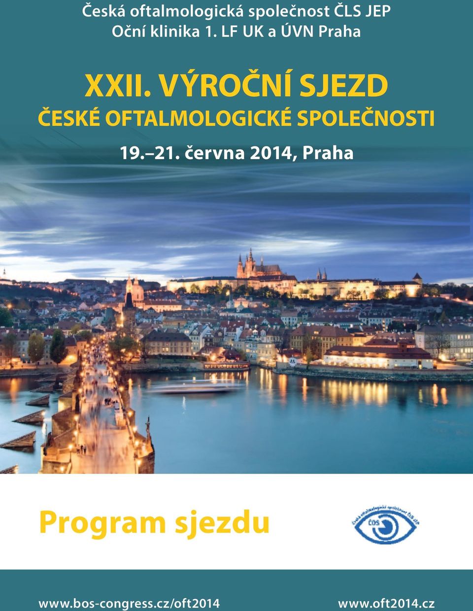 VÝROČNÍ SJEZD ČESKÉ OFTALMOLOGICKÉ SPOLEČNOSTI 19.