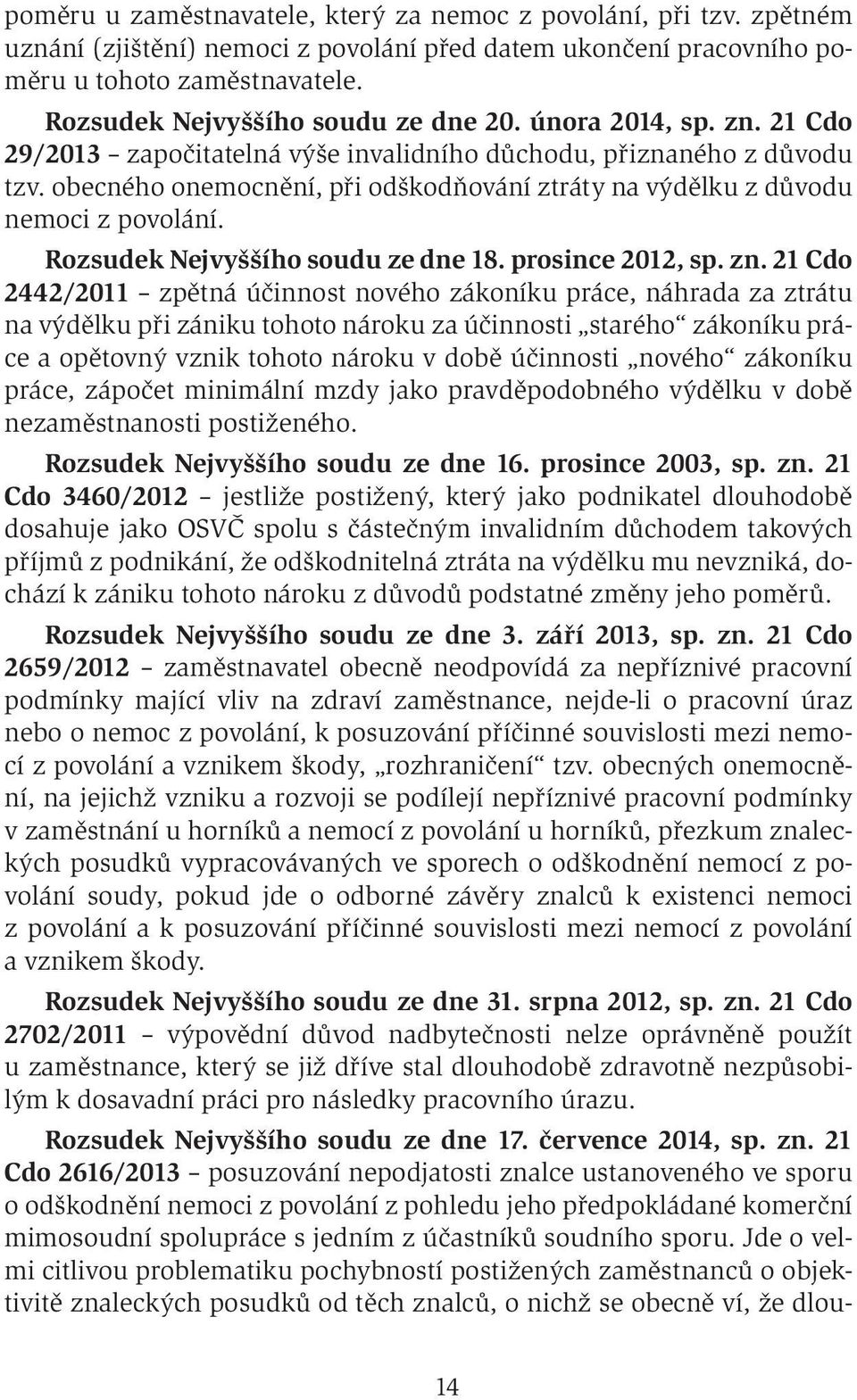 obecného onemocnění, při odškodňování ztráty na výdělku z důvodu nemoci z povolání. Rozsudek Nejvyššího soudu ze dne 18. prosince 2012, sp. zn.