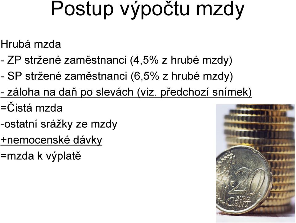 mzdy) - záloha na daň po slevách (viz.