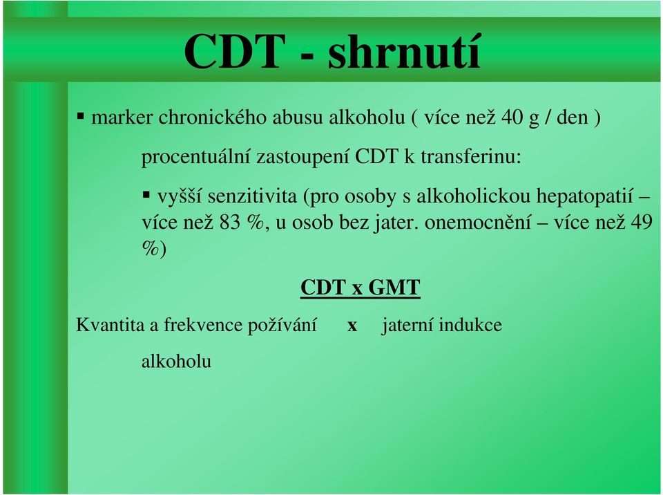 alkoholickou hepatopatií více než 83 %, u osob bez jater.