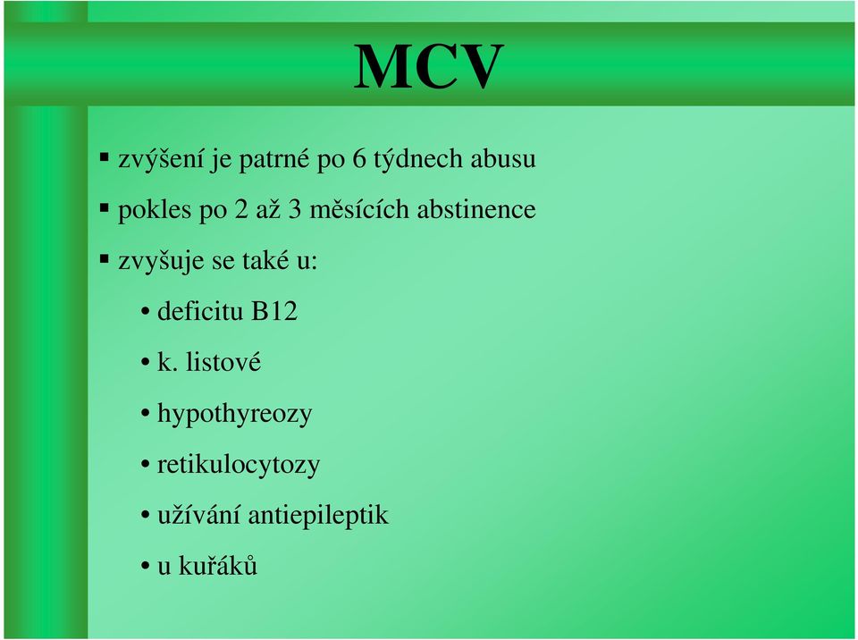 se také u: deficitu B12 k.