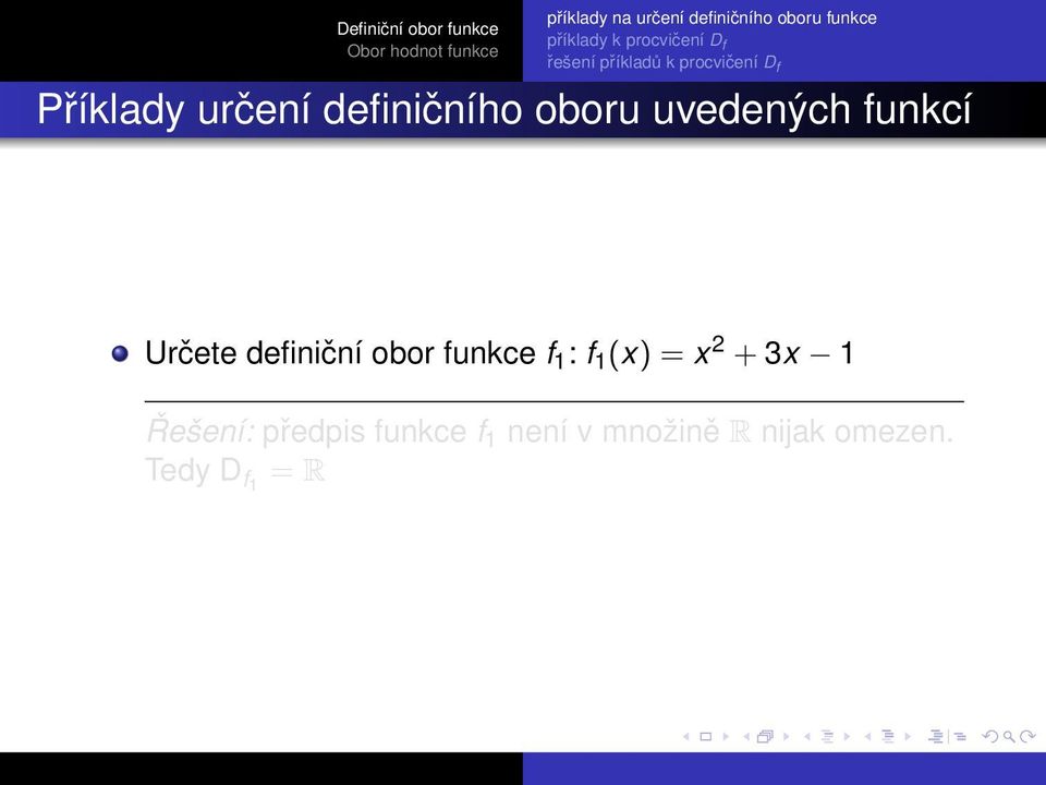 1 (x) = x + 3x 1 Řešení: předpis funkce f 1