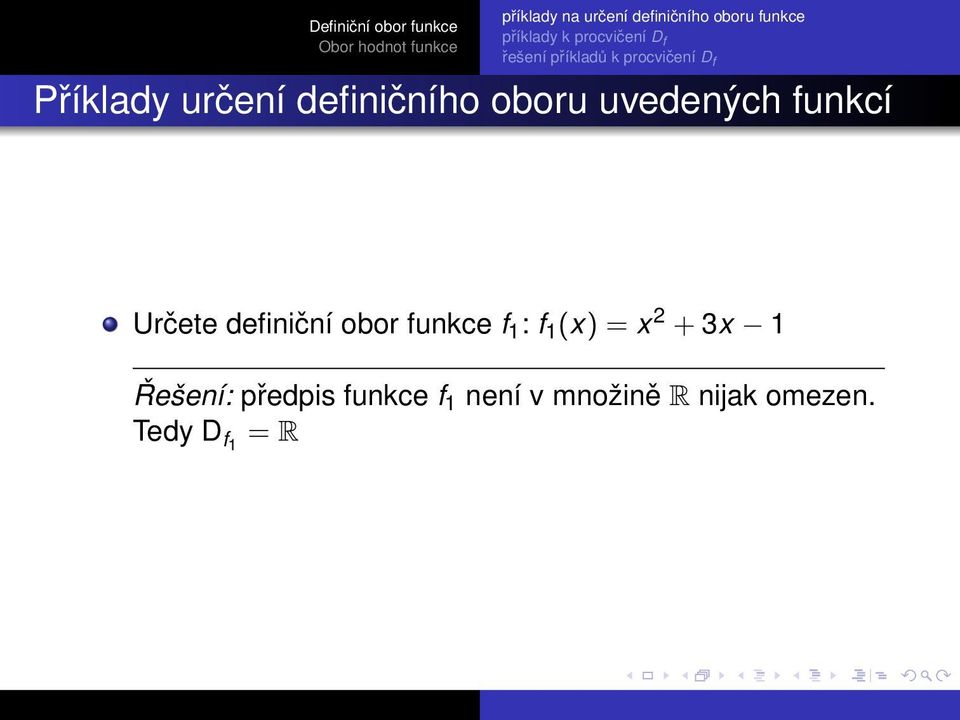 1 (x) = x + 3x 1 Řešení: předpis funkce f 1