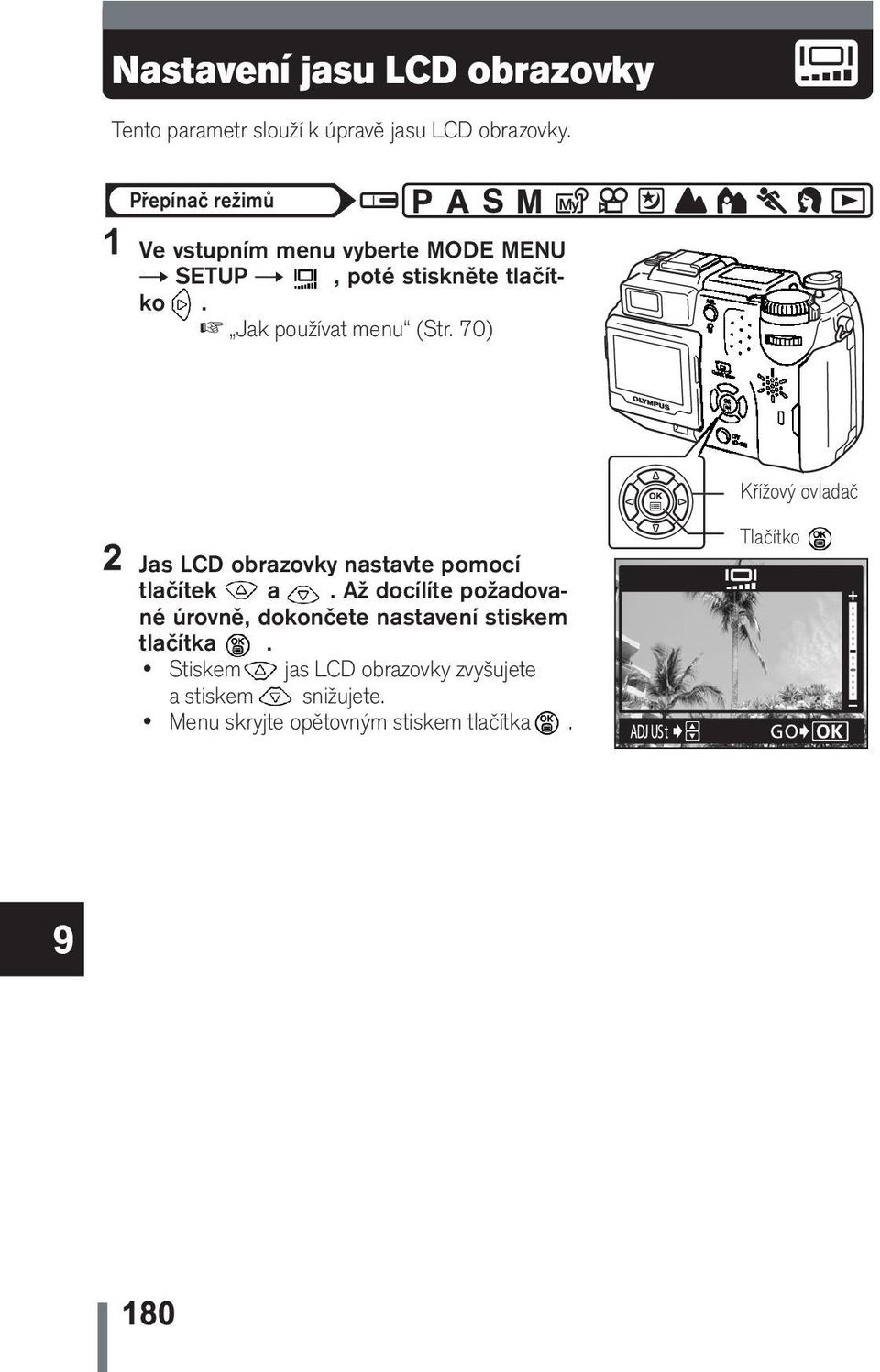 70) Jas LCD obrazovky nastavte pomocí tlačítek a.