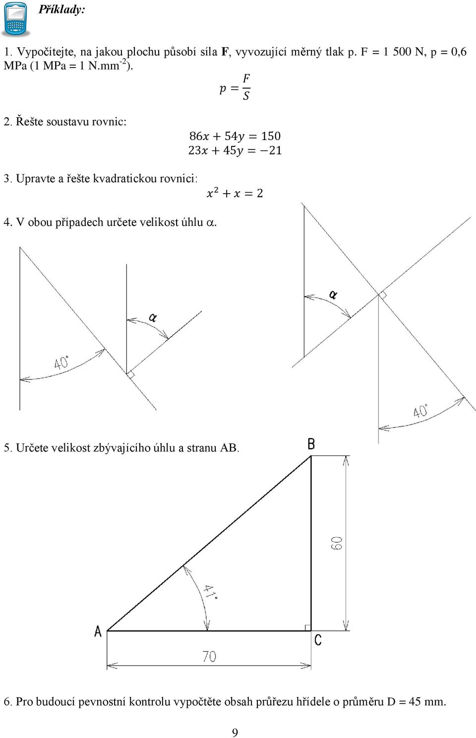 Řešte soustavu rovnic: 86x + 54y = 150 23x + 45y = 21 3.