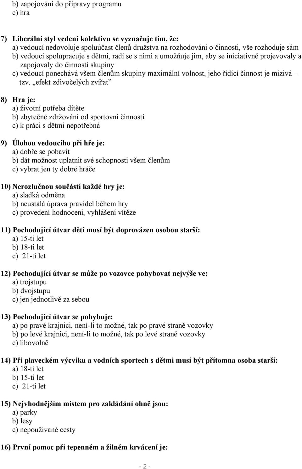 činnost je mizivá tzv.
