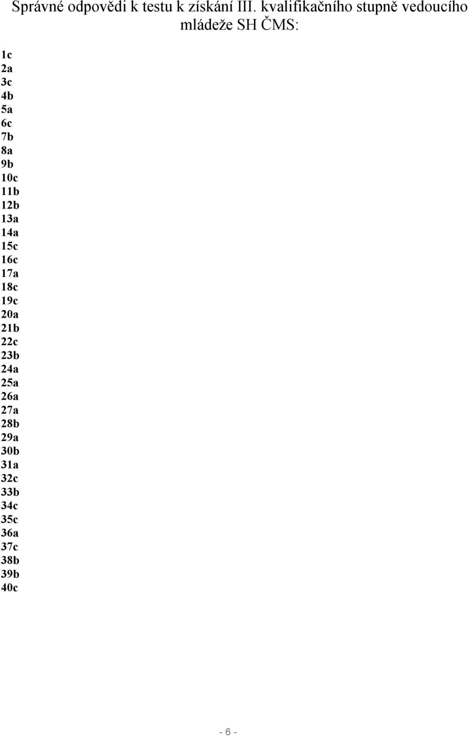 33b 34c 35c 36a 37c 38b 39b 40c Správné odpovědi k testu k