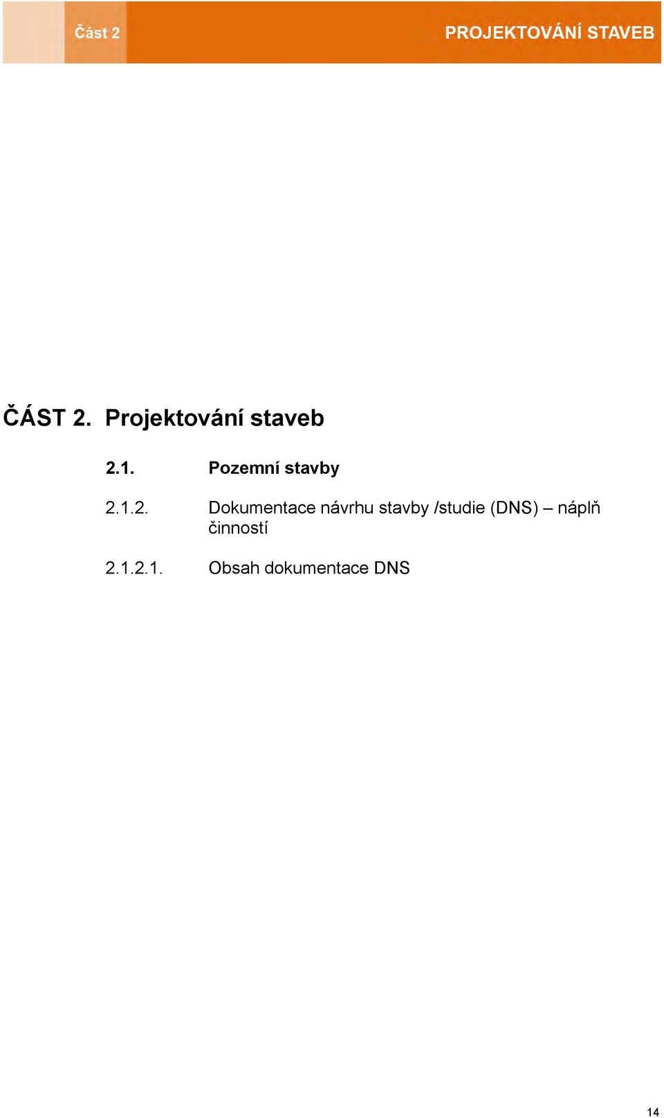 1.2. Dokumentace návrhu stavby