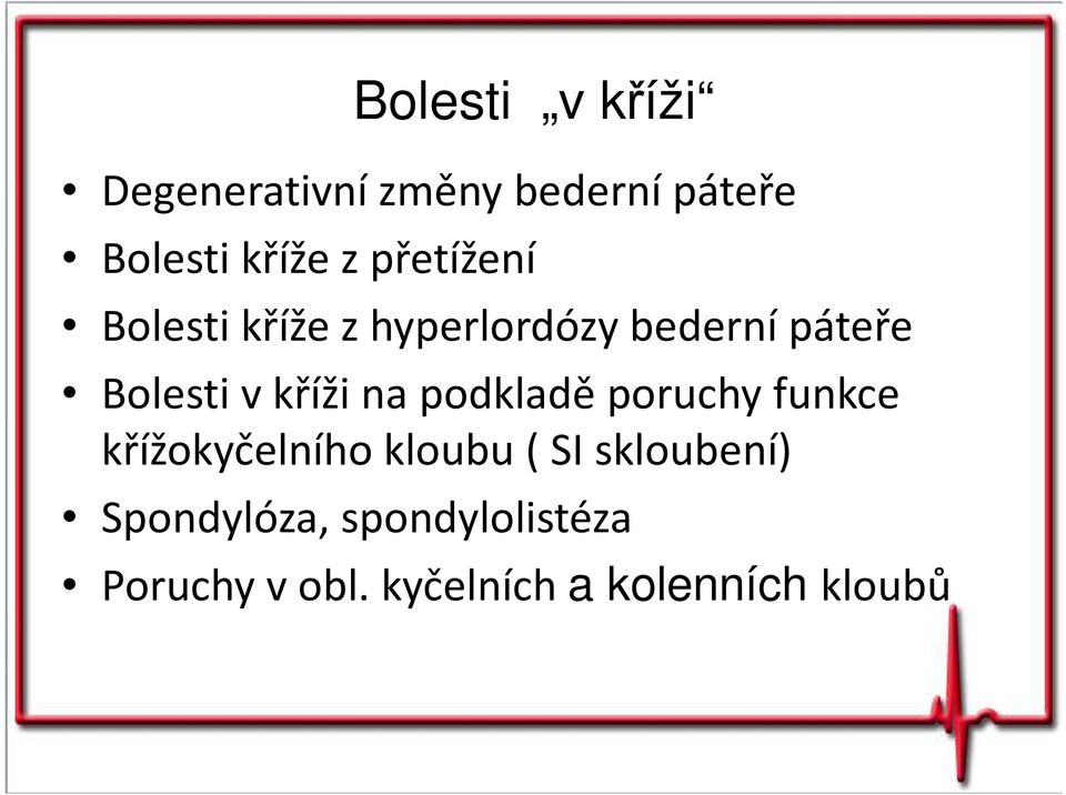 kříži na podkladě poruchy funkce křížokyčelního kloubu ( SI