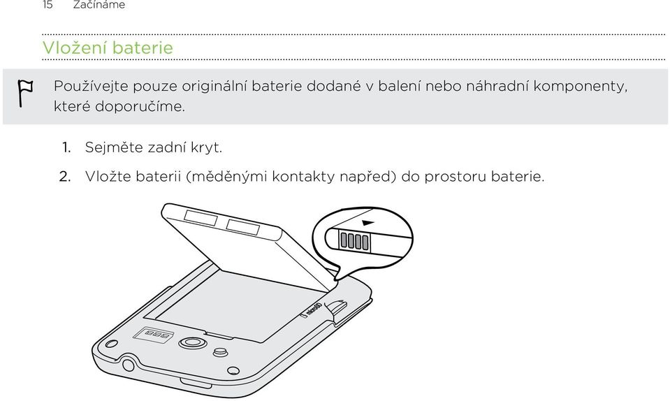 komponenty, které doporučíme. 1. Sejměte zadní kryt.