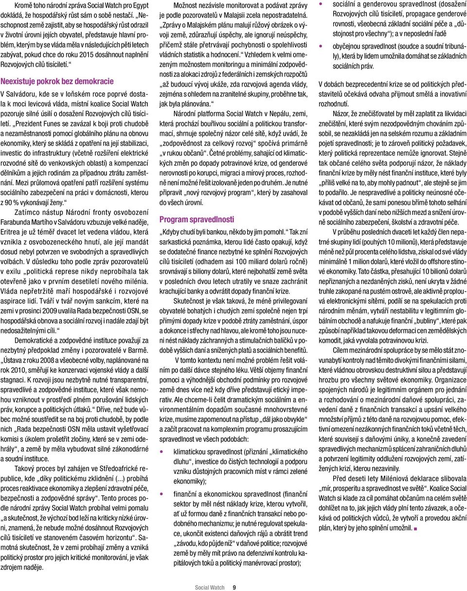 roku 215 dosáhnout naplnění Rozvojových cílů tisíciletí.