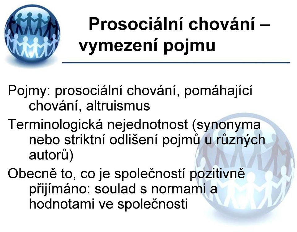 (synonyma nebo striktní odlišení pojmů u různých autorů) Obecně to,