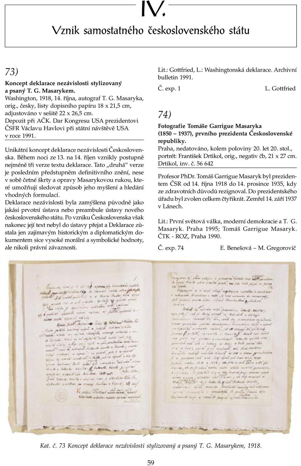 Unikátní koncept deklarace nezávislosti Českosloven ska. Během noci ze 13. na 14. říjen vznikly postupně nejméně tři verze textu deklarace.
