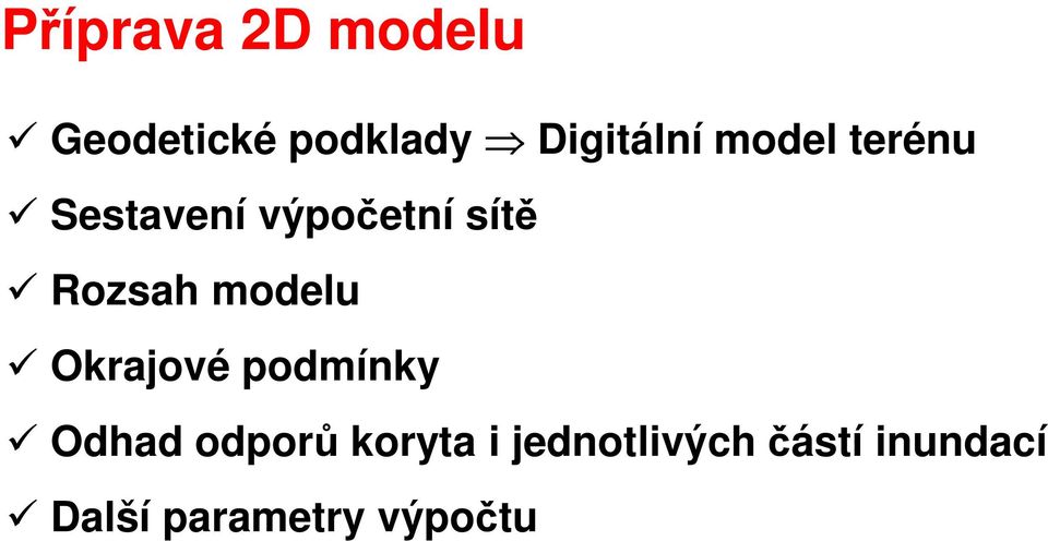 Rozsah modelu Okrajové podmínky Odhad odporů