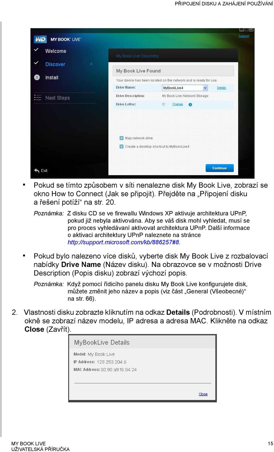 Další informace o aktivaci architektury UPnP naleznete na stránce http://support.microsoft.com/kb/886257#8.