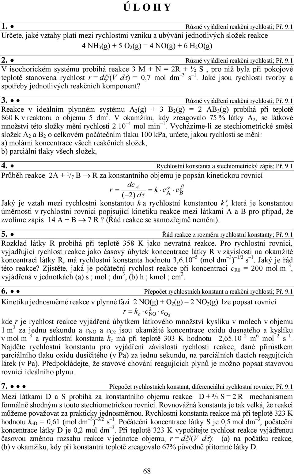 Jaké jsou rychlosti tvorby a spotřeby jednotlivých reakčních komponent? 3. Různé vyjádření reakční rychlosti; Př. 9.