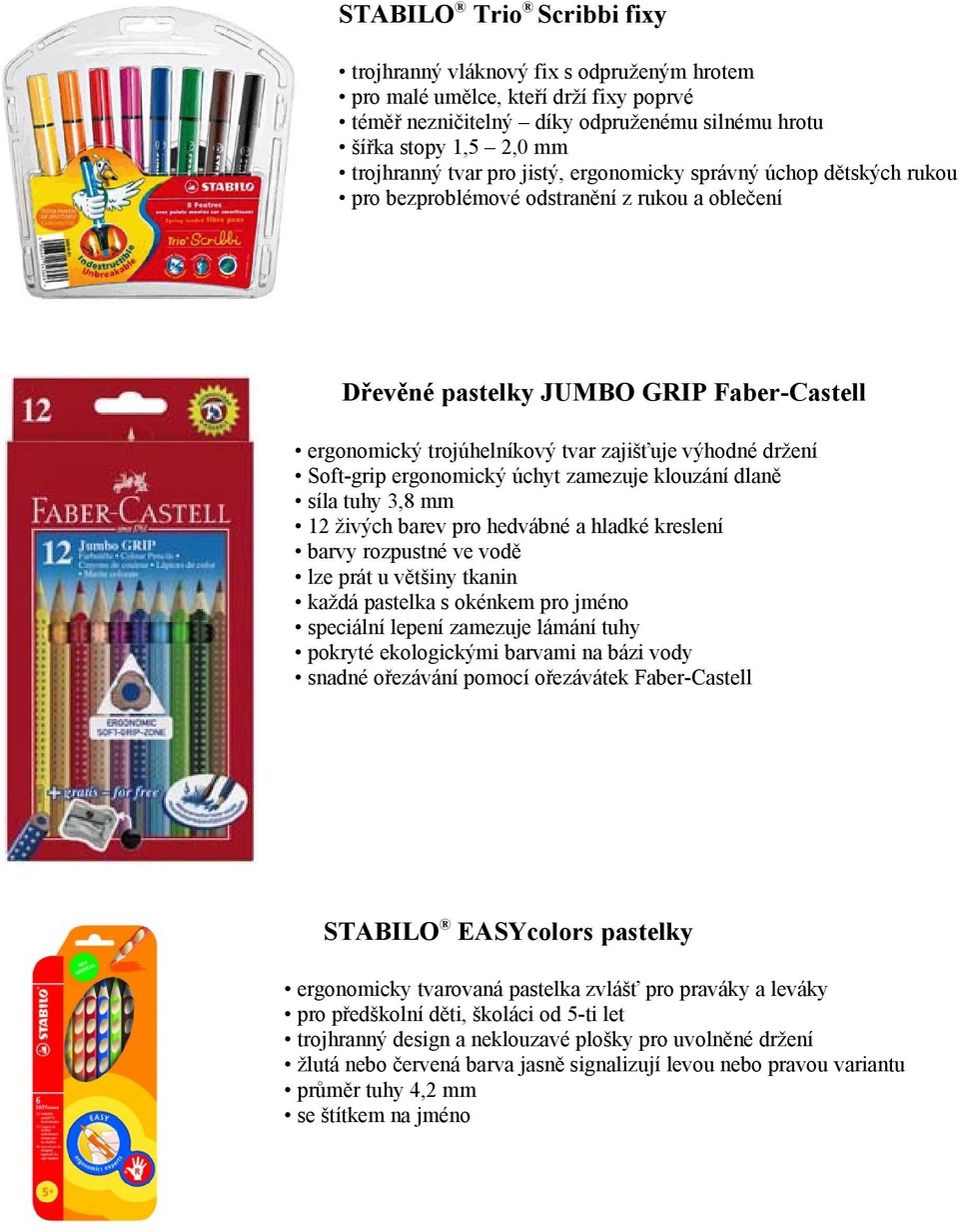 Soft-grip ergonomický úchyt zamezuje klouzání dlaně síla tuhy 3,8 mm 12 živých barev pro hedvábné a hladké kreslení barvy rozpustné ve vodě lze prát u většiny tkanin každá pastelka s okénkem pro