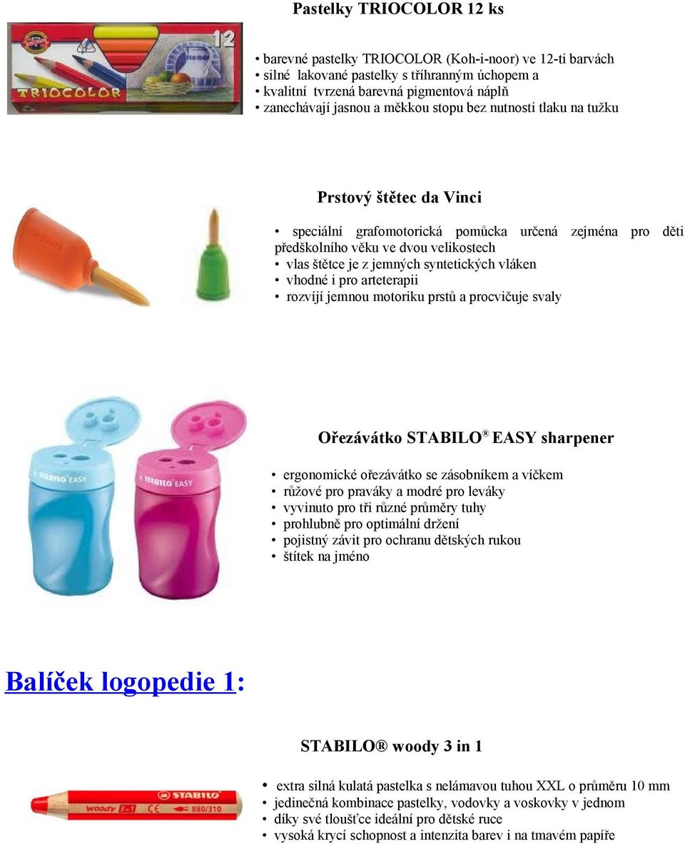 vhodné i pro arteterapii rozvíjí jemnou motoriku prstů a procvičuje svaly Ořezávátko STABILO EASY sharpener ergonomické ořezávátko se zásobníkem a víčkem růžové pro praváky a modré pro leváky