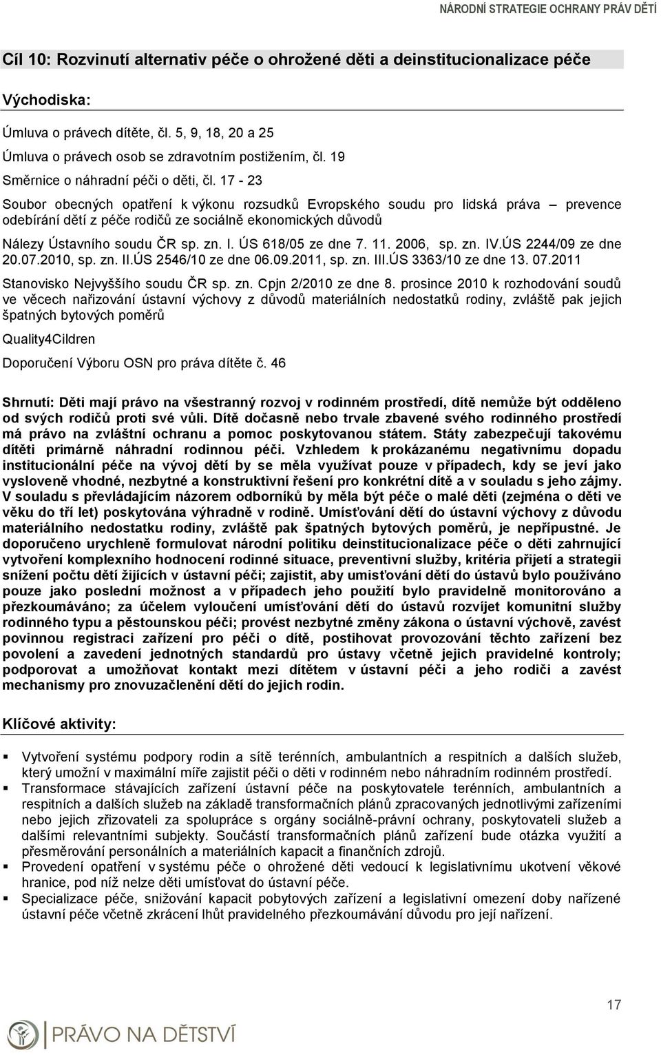 17-23 Soubor obecných opatření k výkonu rozsudků Evropského soudu pro lidská práva prevence odebírání dětí z péče rodičů ze sociálně ekonomických důvodů Nálezy Ústavního soudu ČR sp. zn. I.