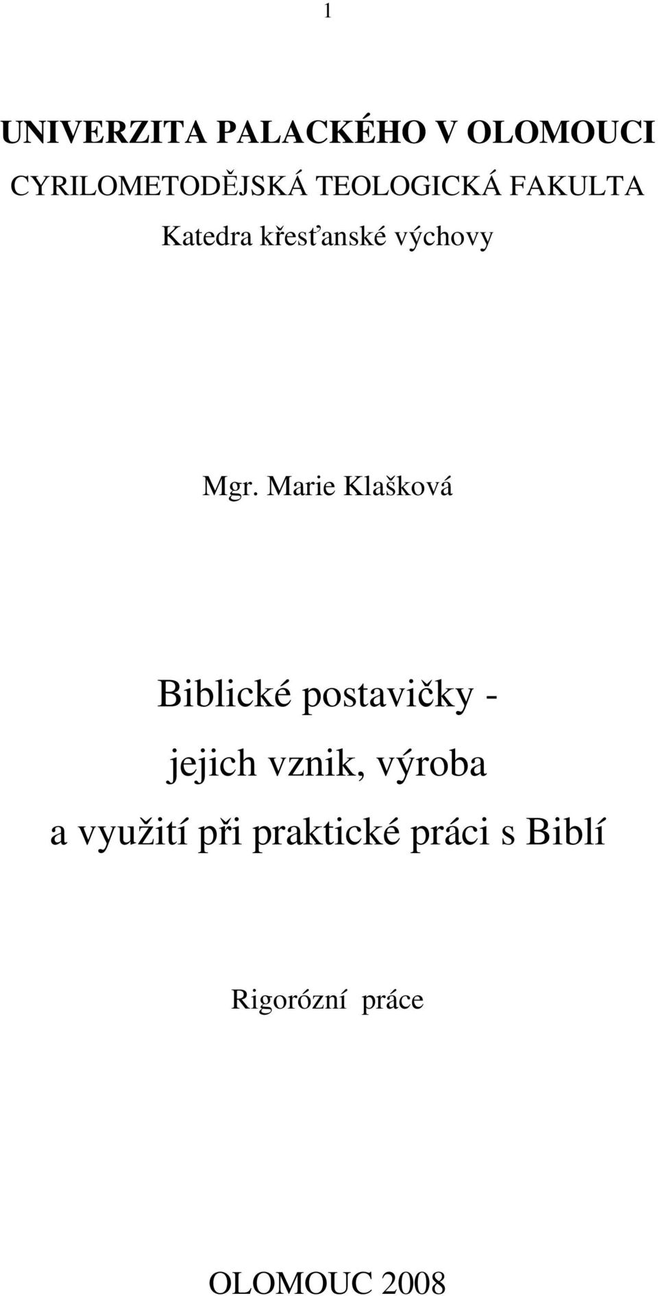 Marie Klašková Biblické postavičky - jejich vznik,