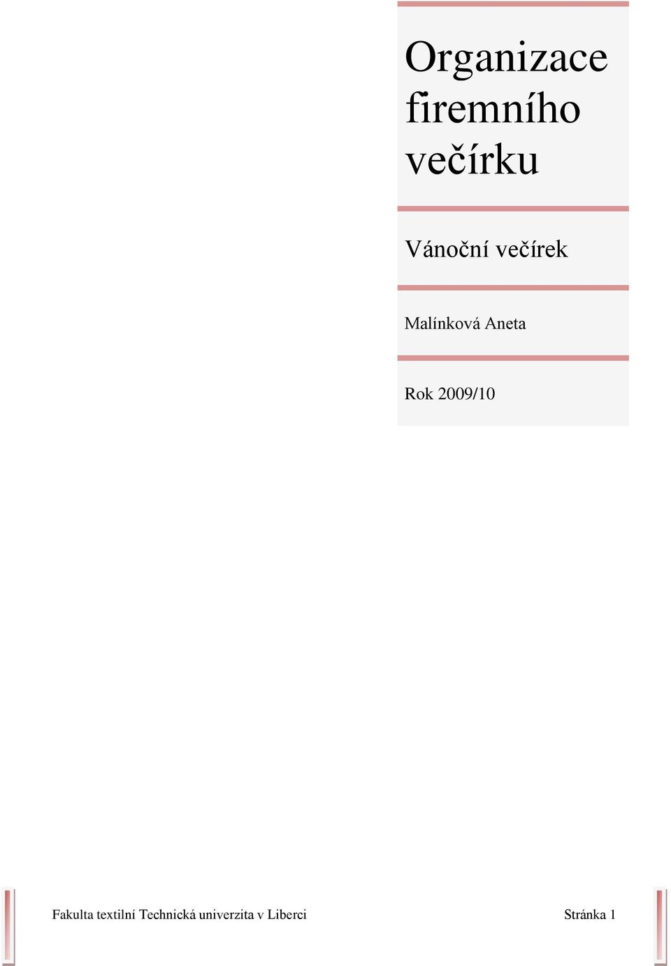 Rok 2009/10 Fakulta textilní