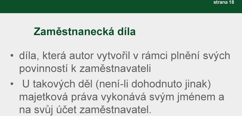 zaměstnavateli U takových děl (není-li dohodnuto