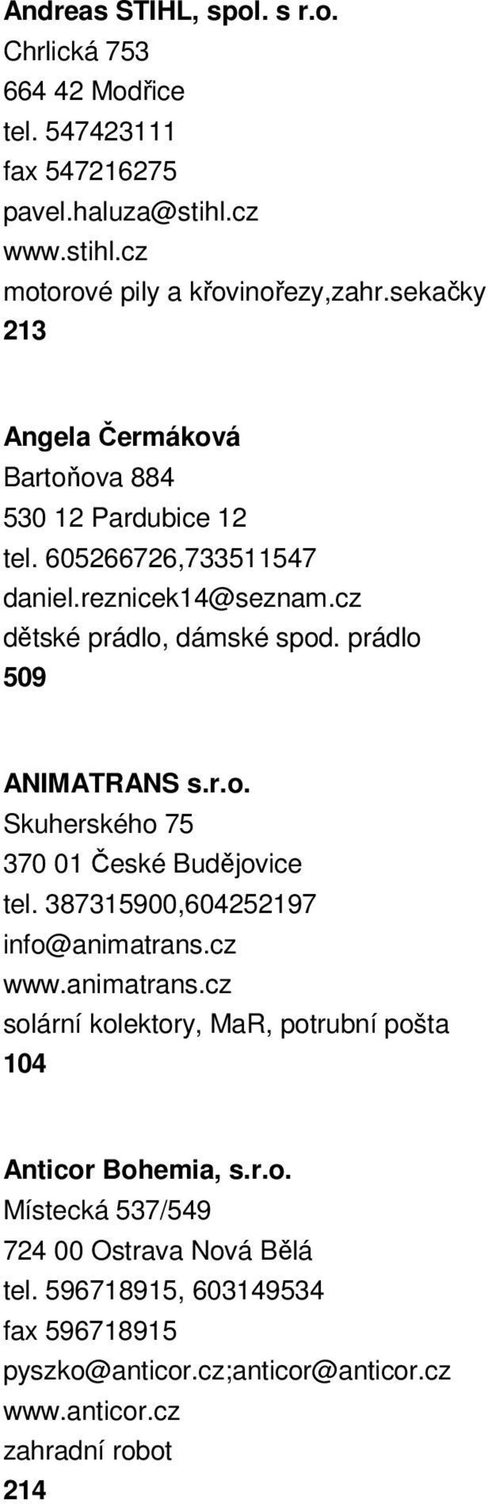 prádlo 509 ANIMATRANS s.r.o. Skuherského 75 370 01 České Budějovice tel. 387315900,604252197 info@animatrans.