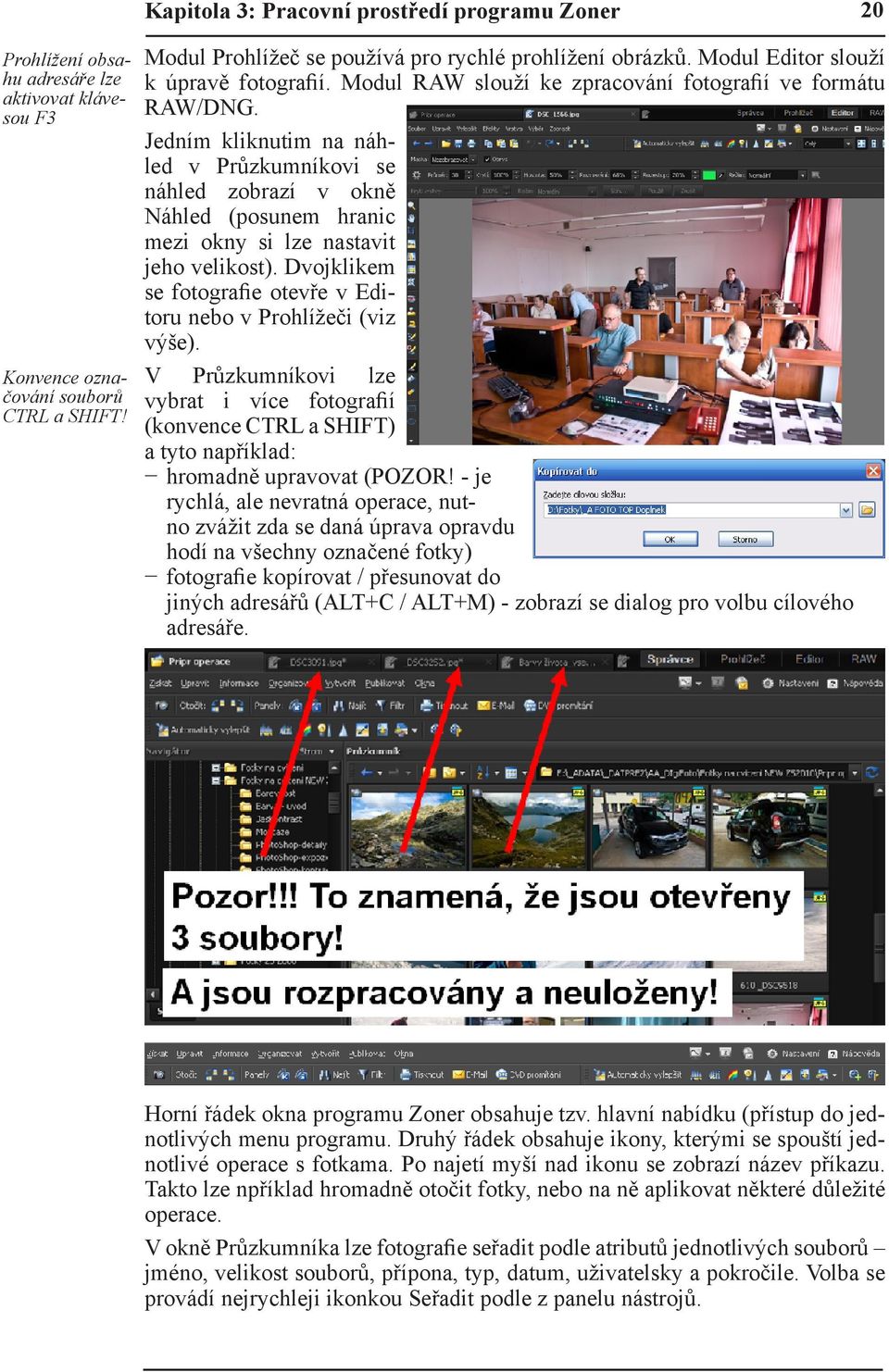 Jedním kliknutim na náhled v Průzkumníkovi se náhled zobrazí v okně Náhled (posunem hranic mezi okny si lze nastavit jeho velikost).