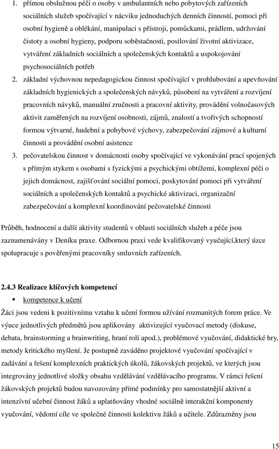 psychosociálních potřeb 2.