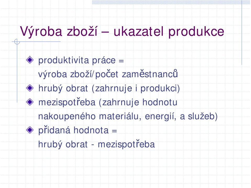 mezispotřeba (zahrnuje hodnotu nakoupeného materiálu,