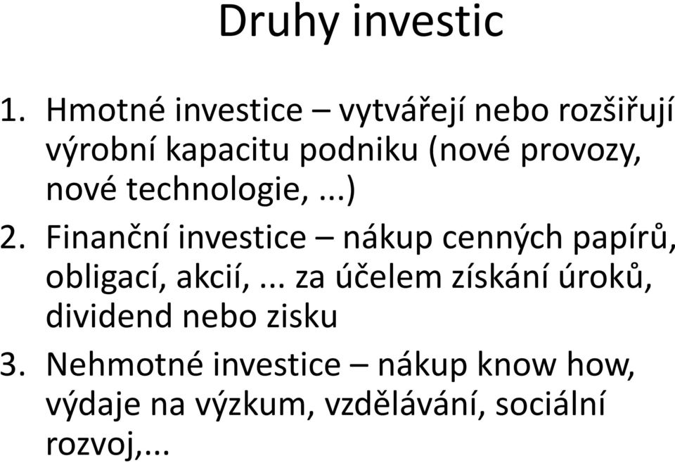 provozy, nové technologie,...) 2.