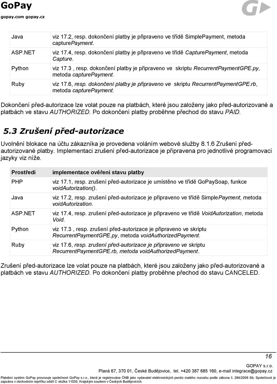 dokončení platby je připraveno ve skriptu RecurrentPaymentGPE.rb, metoda capturepayment.