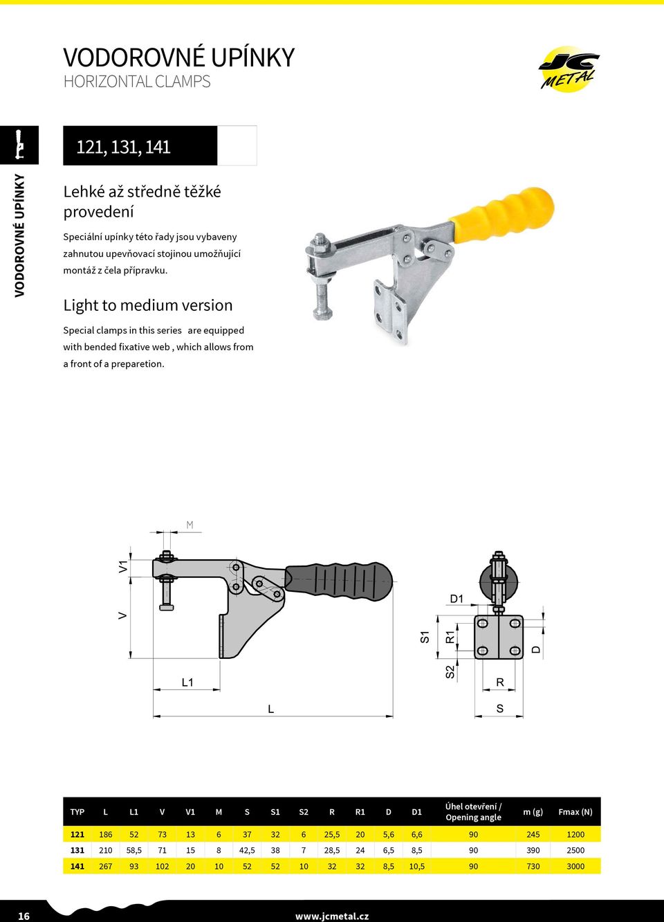 Light to medium version Special clamps in this series are equipped with bended fixative web, which allows from a front of a preparetion.