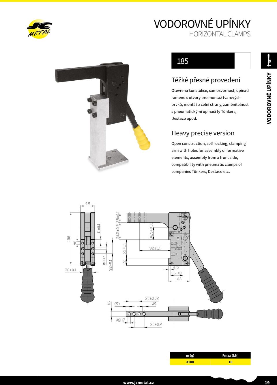 VODOROVNÉ UPÍNKY Heavy precise version Open construction, self-locking, clamping arm with holes for assembly of formative