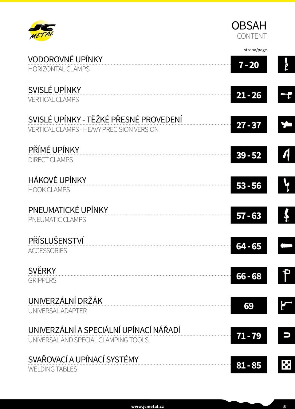 Příslušenství Accessories Svěrky Grippers Univerzální držák Universal adapter Univerzální a speciální upínací nářadí Universal and