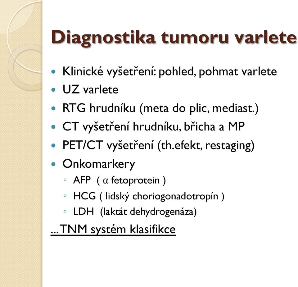 ) CT vyšetření hrudníku, břicha a MP PET/CT vyšetření (th.