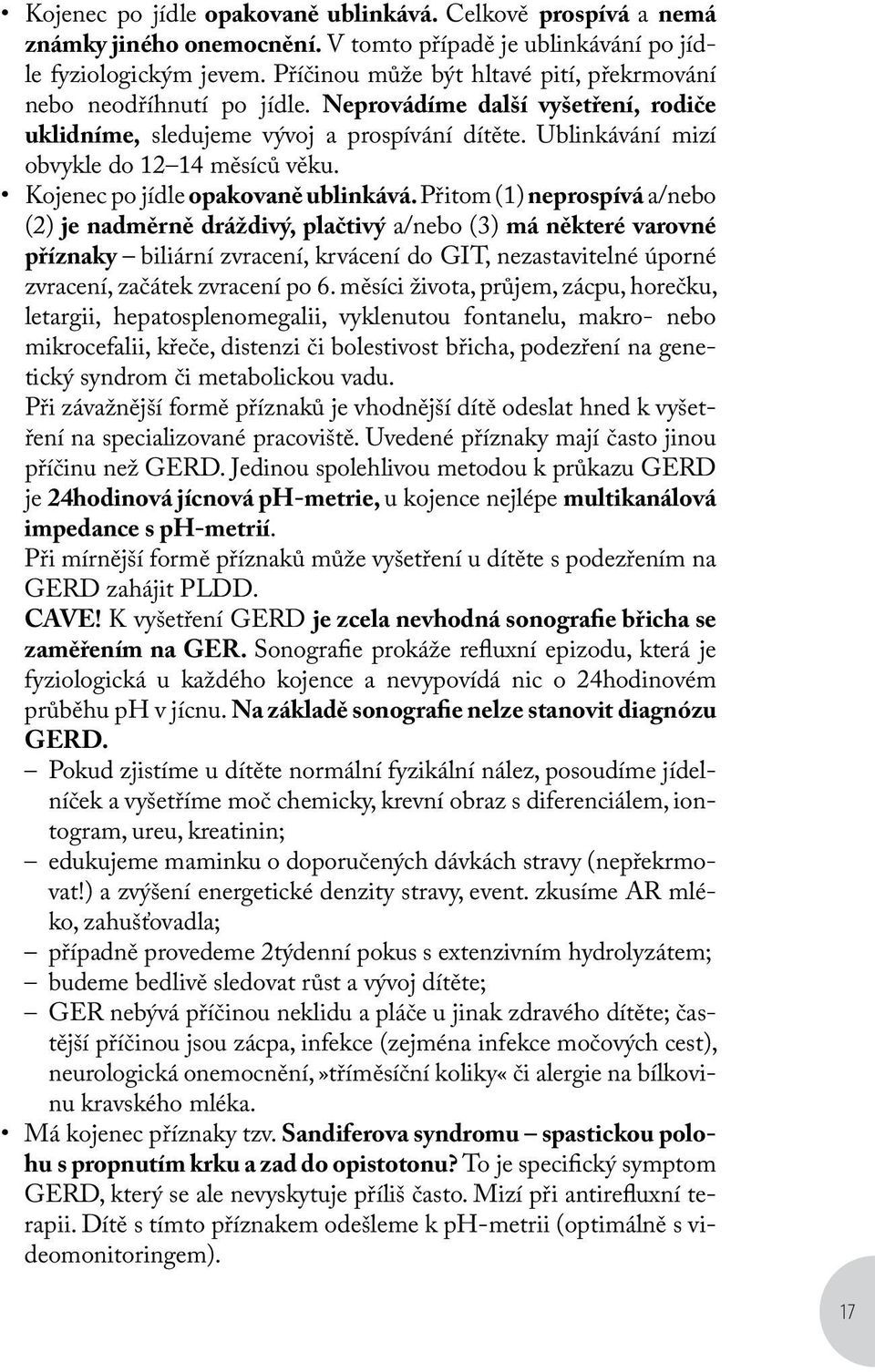 Kojenec po jídle opakovaně ublinkává.
