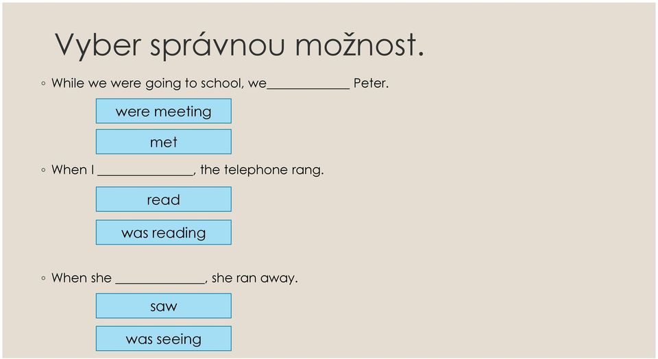 were meeting met When I, the telephone