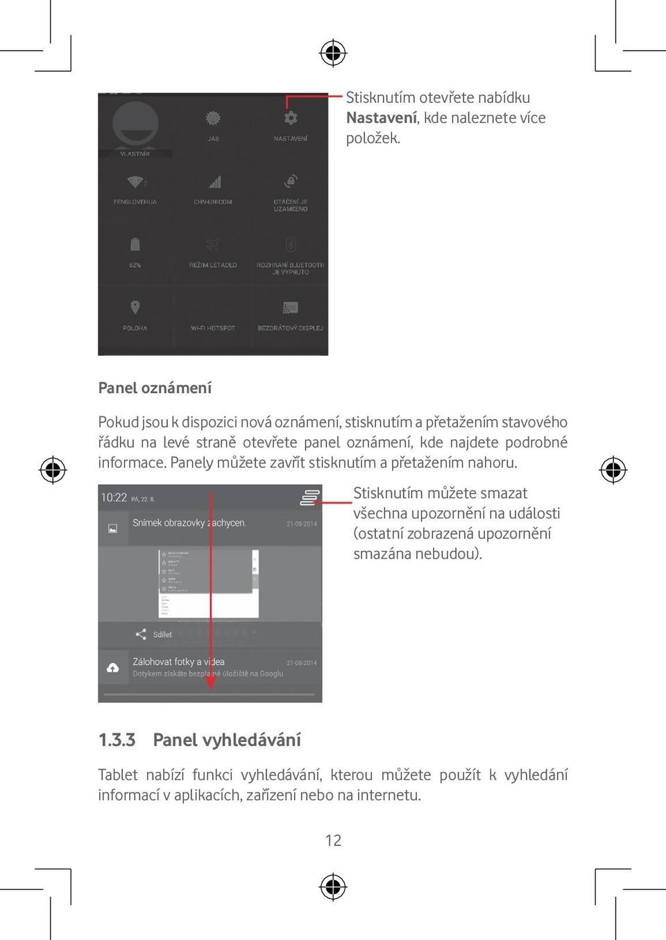 kde najdete podrobné informace. Panely můžete zavřít stisknutím a přetažením nahoru.