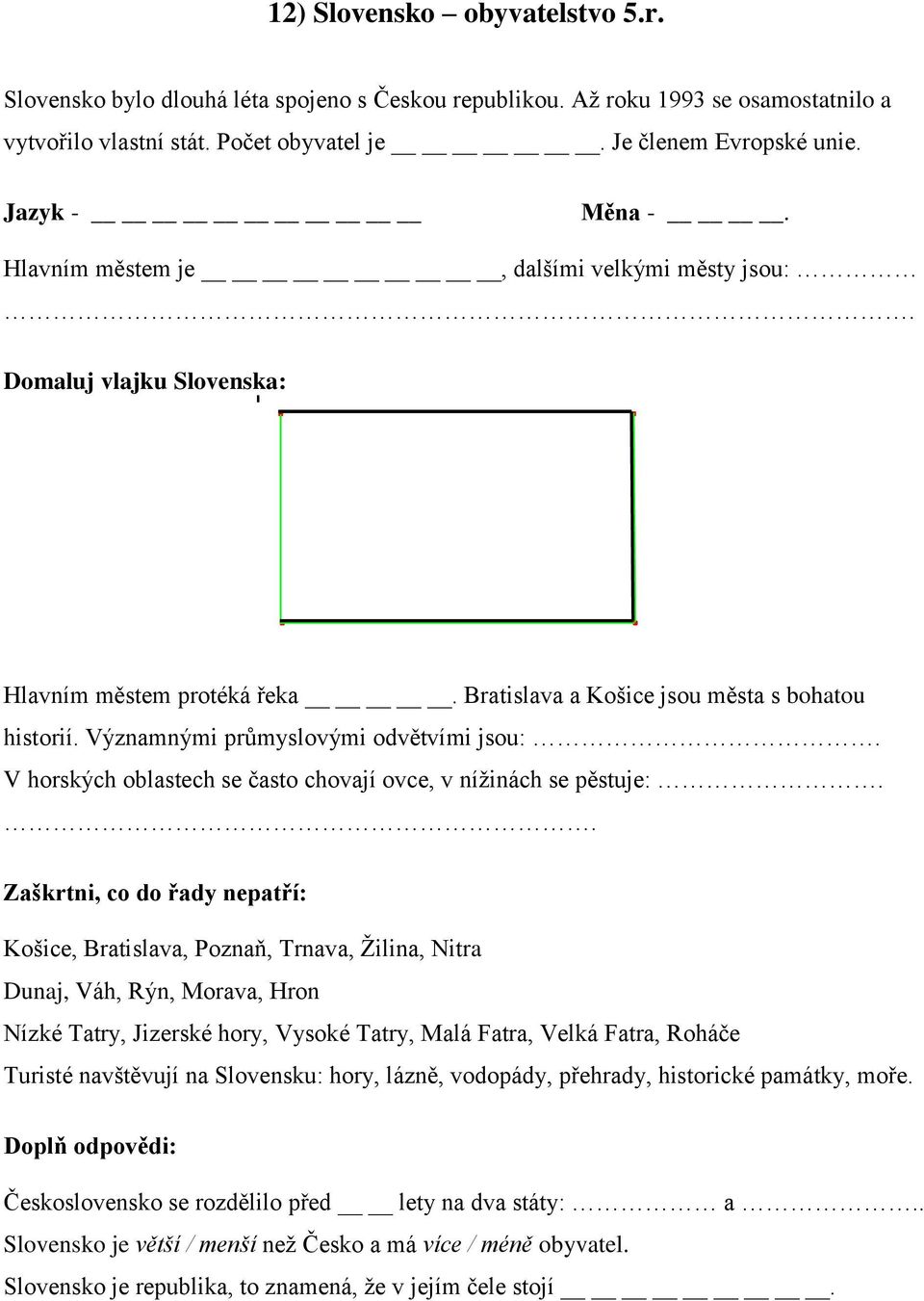 Významnými průmyslovými odvětvími jsou:. V horských oblastech se často chovají ovce, v nížinách se pěstuje:.