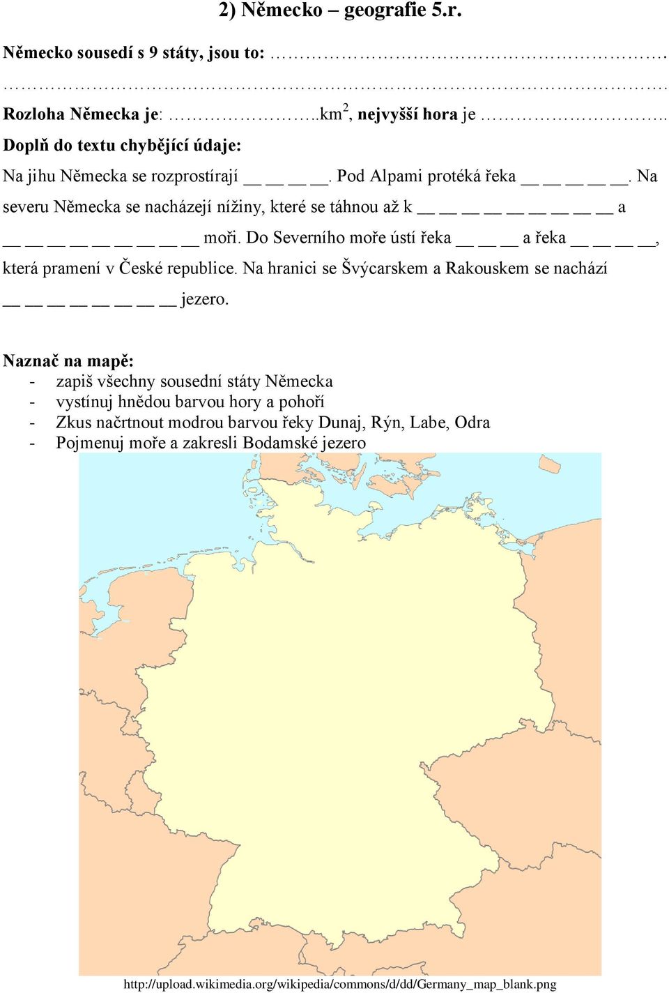 Do Severního moře ústí řeka a řeka, která pramení v České republice. Na hranici se Švýcarskem a Rakouskem se nachází jezero.